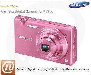 EC-MV800ZVDPBR - Cmera Digital Samsung MV800 PINK (Item em cadastro)