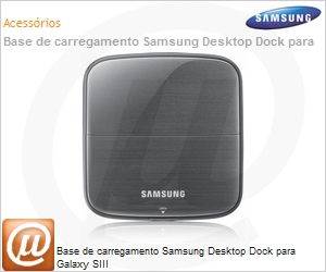 EDD-D200BEGSTD - Base de carregamento Samsung Desktop Dock para Galaxy SIII