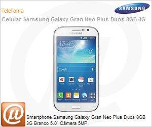 GT-I9060ZWCZTO - Smartphone Samsung Galaxy Gran Neo Plus Duos 8GB 3G Branco 5.0" Cmera 5MP