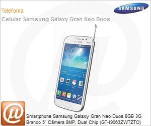 GT-I9063ZWTZTO - Smartphone Samsung Galaxy Gran Neo Duos 8GB 3G Branco 5" Cmera 8MP, Dual Chip (GT-I9063ZWTZTO)