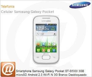 GT-S5300ZWBZTO - Smartphone Samsung Galaxy Pocket GT-S5300 3GB microSD Android 2.3 Wi-Fi N 3G Branco Desbloqueado