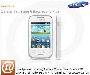 GT-S6293ZWBZTO - Smartphone Samsung Galaxy Young Plus TV 4GB 3G Branco 3.26" Cmera 3MP, TV Digital (GT-S6293ZWBZTO)