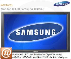 LH40HBPLBHLZD - Monitor 40" LFD para Sinalizao Digital Samsung 400MX-3 1366x768 Uso dirio 12h Borda 4cm Ideal para TV Corporativa e