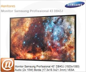 LH43DBJPLGC/ZD - Monitor Samsung Profissional 43" DB43J (1920x1080) udio (2x 10W) Borda (17.3x18.3x21.3mm) VESA (DVI/HDMI)