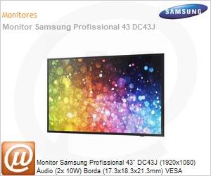 LH43DCJPLGV/ZD - Monitor Samsung Profissional 43" DC43J (1920x1080) udio (2x 10W) Borda (17.3x18.3x21.3mm) VESA (DVI/HDMI)