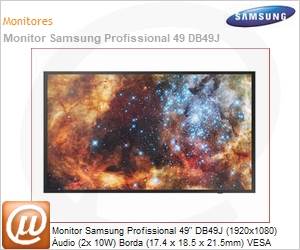 LH49DBJPLGC/ZD - Monitor Samsung Profissional 49" DB49J (1920x1080) udio (2x 10W) Borda (17.4 x 18.5 x 21.5mm) VESA (DVI/HDMI)