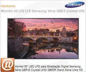 LH65QBREBGCXZD - Monitor 65" LED LFD Profissional Digital Signage Samsung Srie QBR-E Crystal UHD QB65R Stand Alone Ultra HD 4K 8ms HDMI [x2] DVI USB [x2] Rede IR 16/7 Wi-Fi Bluetooth 350 Nits
