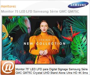 LH75QMCEBGCXEN - Monitor 75" LED LFD Profissional Digital Signage Samsung Srie QMC QM75C Crystal UHD Stand Alone Ultra HD 4K 8ms HDMI [x3] USB [x2] IR RS232 Rede Wi-Fi Bluetooth 16/7 Antirreflexo