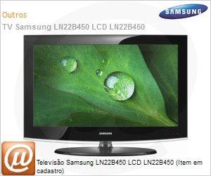LN22B450C4XZD - Televiso Samsung LN22B450 LCD LN22B450 (Item em cadastro)