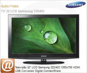 LN32D403E2GXZD - Televiso 32" LCD Samsung 32D403 1366x768 HDMI USB Conversor Digital ConnectShare