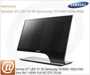LT27A950LBMZD - Monitor 27" LED TV 3D Samsung T27A950 1920x1080 3ms 5M:1 HDMI Full HD DTV DLNA