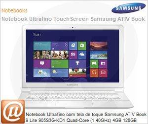 NP915S3G-KD1BR - Notebook Ultrafino com tela de toque Samsung ATIV Book 9 Lite 905S3G-KD1 Quad-Core (1.40GHz) 4GB 128GB [SSD] 13.3" LED Windows 8 SL 64 WebCam HDMI Branco