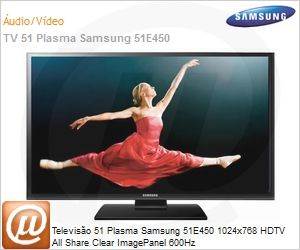 PL51E450A1GXZD - Televiso 51 Plasma Samsung 51E450 1024x768 HDTV All Share Clear ImagePanel 600Hz