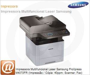 SL-M4070FR/XAB - Impressora Multifuncional Laser Samsung ProXpress M4070FR (Impresso / Cpia: 40ppm; Scanner; Fax) 512MB 4GB HD Rede Duplex com Impresso Segura por PIN 100.000 pg/ms