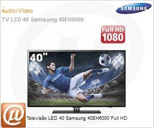 UN40EH6000GXZD - Televiso LED 40 Samsung 40EH6000 Full HD