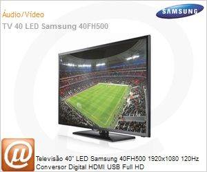UN40FH5003GXZD - Televiso 40" LED Samsung 40FH500 1920x1080 120Hz Conversor Digital HDMI USB Full HD