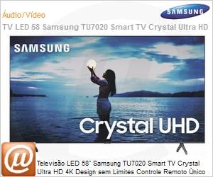 UN58TU7020GXZD - Televiso LED 58" Samsung TU7020 Smart TV Crystal Ultra HD 4K Design sem Limites Controle Remoto nico Canaletas para Visual Livre de Cabos Bluetooth Processador Crystal 4K