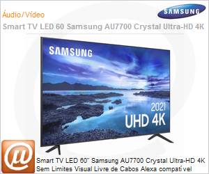 UN60AU7700GXZD - Smart TV 60" LED Samsung Crystal Srie AU7700 UN60 Ultra HD 4K Sem Limites Visual Livre de Cabos Mltiplos controles de voz Controle Remoto nico Game Mode Microsoft 365
