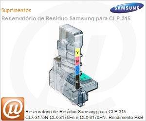 CLT-W409/SEE - Reservatrio de Resduo Samsung para CLP-315 CLX-3175N CLX-3175Fn e CLX-3170FN. Rendimento P&B 10000 pginas e Colorido 2.500 pginas