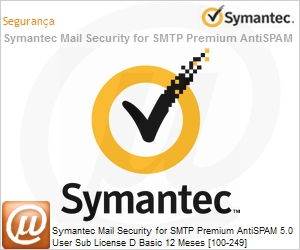 10764080 - Symantec Mail Security for SMTP Premium AntiSPAM 5.0 User Sub License D Basic 12 Meses [100-249] 