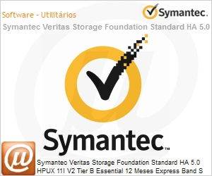 10946888 - Symantec Veritas Storage Foundation Standard HA 5.0 HPUX 11I V2 Tier B Essential 12 Meses Express Band S 