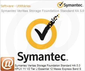 10946942 - Symantec Veritas Storage Foundation Standard HA 5.0 HPUX 11I V2 Tier J Essential 12 Meses Express Band S 