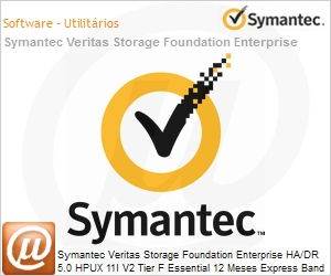 11028182 - Symantec Veritas Storage Foundation Enterprise HA/DR 5.0 HPUX 11I V2 Tier F Essential 12 Meses Express Band S 