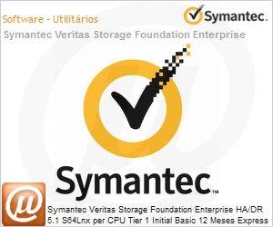 20077696 - Symantec Veritas Storage Foundation Enterprise HA/DR 5.1 S64Lnx per CPU Tier 1 Initial Basic 12 Meses Express Band S 