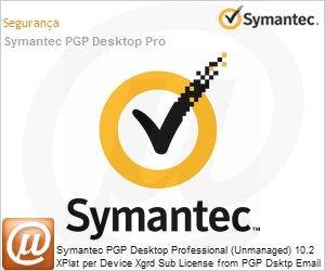 UNLNXZX0-AI1EF - Symantec PGP Desktop Professional (Unmanaged) 10.2 XPlat per Device Xgrd Sub License from PGP Dsktp Email (Unmanaged) Express Band F [500+] UPGRADE Assurance 12 Meses