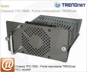 TFC-1600RP - Chassis TFC-1600 - Fonte redundante TRENDnet TFC-1600RP