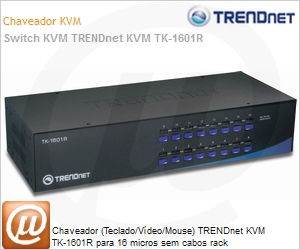 TK-1601R - Chaveador (Teclado/Vdeo/Mouse) TRENDnet KVM TK-1601R para 16 micros sem cabos rack