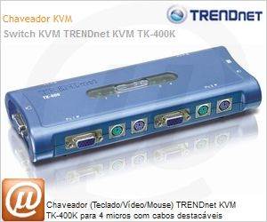 TK-400K - Chaveador (Teclado/Vdeo/Mouse) TRENDnet KVM TK-400K para 4 micros com cabos destacveis