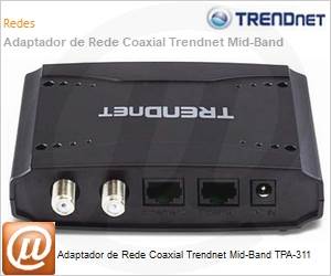 TPA-311 - Adaptador de Rede Coaxial Trendnet Mid-Band TPA-311