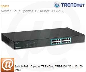 TPE-S160 - Switch PoE 16 portas TRENDnet TPE-S160 (16 x 10/100 PoE)