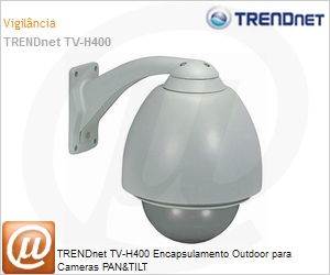 TV-H400 - TRENDnet TV-H400 Encapsulamento Outdoor para Cameras PAN&TILT