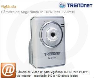 TV-IP110 - Cmera de vdeo IP para Vigilncia TRENDnet TV-IP110 via Internet - resoluo 640 x 480 pixels (color)