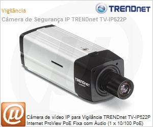 TV-IP522P - Cmera de vdeo IP para Vigilncia TRENDnet TV-IP522P Internet ProView PoE Fixa com udio (1 x 10/100 PoE)