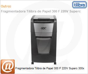 326801 - Fragmentadora Tilibra de Papel 300 F 220V Supercorte 300x 