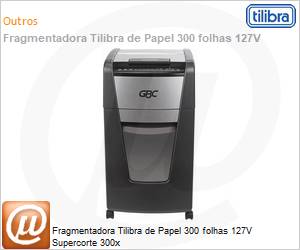326852 - Fragmentadora Tilibra de Papel 300 folhas 127V Supercorte 300x 