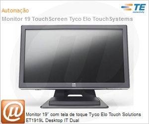 E783686 - Monitor 19" com tela de toque Tyco Elo Touch Solutions ET1919L Desktop IT Dual