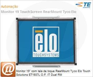 E896339 - Monitor 19" com tela de toque RearMount Tyco Elo Touch Solutions ET1937L O.F. IT Dual RM