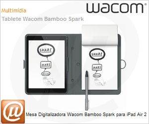 CDS600C - Mesa Digitalizadora Wacom Bamboo Spark para iPad Air 2