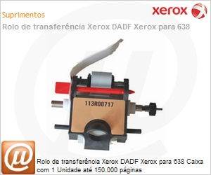 113R00717NO - Rolo de transferncia Xerox DADF Xerox para 638 Caixa com 1 Unidade at 150.000 pginas