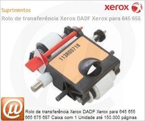113R00718NO - Rolo de transferncia Xerox DADF Xerox para 645 655 665 675 687 Caixa com 1 Unidade at 150.000 pginas