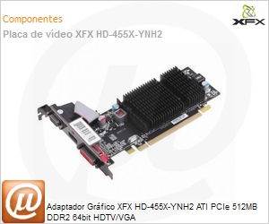 HD-455X-YNH2 - Adaptador Grfico XFX HD-455X-YNH2 ATI PCIe 512MB DDR2 64bit HDTV/VGA