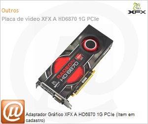 HD-687A-ZNFC - Adaptador Grfico XFX A HD6870 1G PCIe (Item em cadastro)