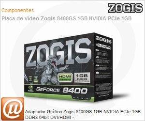 8400GS-1GB - Adaptador Grfico Zogis 8400GS 1GB NVIDIA PCIe 1GB DDR3 64bit DVI/HDMI -