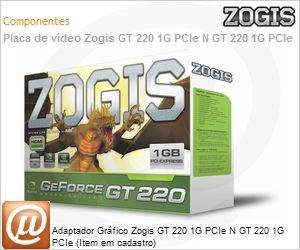 ZOGT220-1GD2HG - Adaptador Grfico Zogis GT 220 1G PCIe N GT 220 1G PCIe (Item em cadastro)
