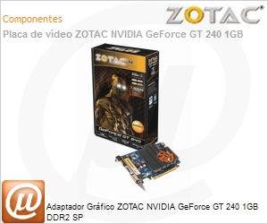 ZT-20409-10L - Adaptador Grfico ZOTAC NVIDIA GeForce GT 240 1GB DDR2 SP