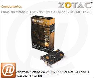 ZT-50401-10L - Adaptador Grfico ZOTAC NVIDIA GeForce GTX 550 TI 1GB DDR5 192 bits